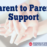 Three hands stacked on top of each other with the text "Parent to Parent Support"