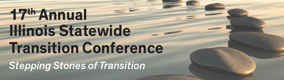 Logo for the 17th Annual Illinois Statewide Transition Conference "Stepping Stones of Transition"