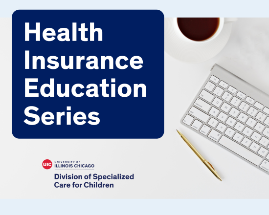 On the left is a dark blue box with rounded corners with white text that says: Health Insurance Education Series. DSCC's logo is below it. In the upper right and going down the page is a cup of coffee, part of a keyboard and a bright gold pen.