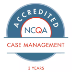 Seal of Case Management Accreditation for three years from the National Committee for Quality Assurance